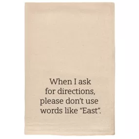 Directional Humor: Natural Cotton Tea Towel - 'When I Ask for Directions