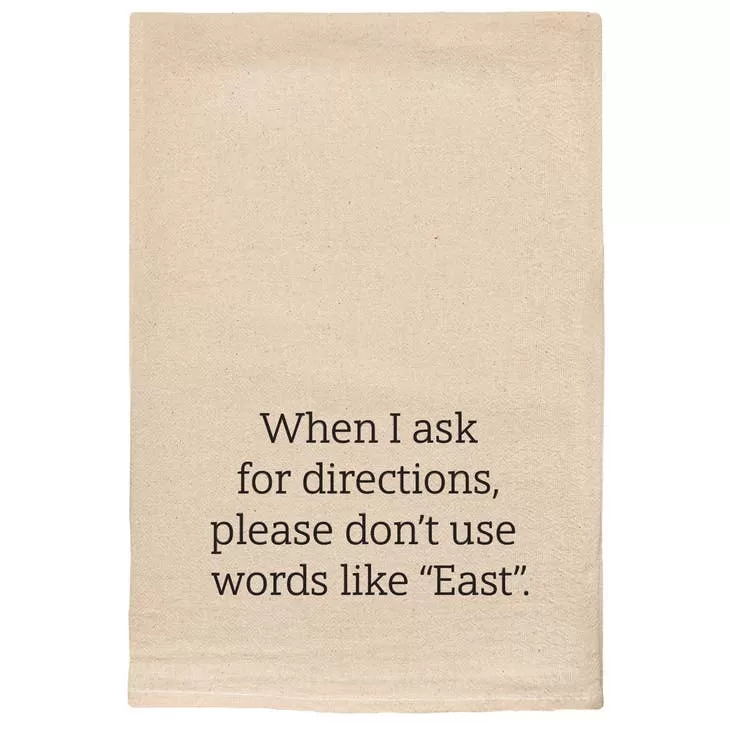 Directional Humor: Natural Cotton Tea Towel - 'When I Ask for Directions